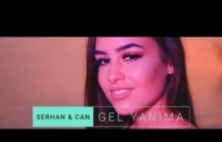 Serhan & Can - Gel Yanıma (Prod. by DJ Farock)