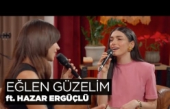 Zeynep Bastık & Hazar Ergüçlü - Eğlen Güzelim Akustik